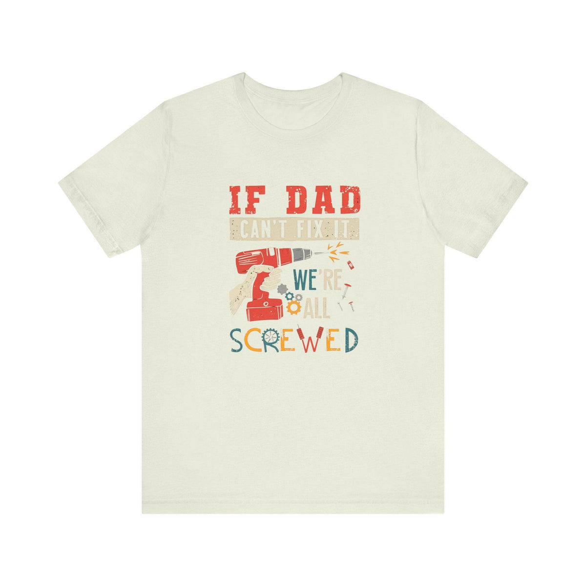 We're All Screwed Unisex T-Shirt.